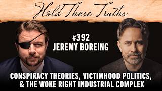 Jeremy Boreing on Conspiracy Theories, Victimhood Politics, and the Woke Right Industrial Complex