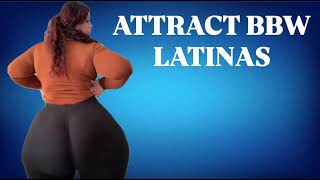 ATTRACT BBW LATINAS SUBLIMINAL