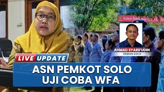 Uji Coba WFA ASN Pemkot Solo Hari Ini! Pegawai Akui Rogoh Kocek Lebih Tinggi di Percobaan Pertama