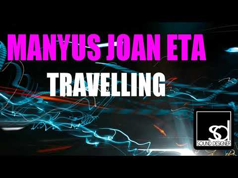 Manyus Joan Eta - Travelling