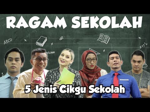5 Jenis Cikgu Sekolah | Ragam Sekolah 2019