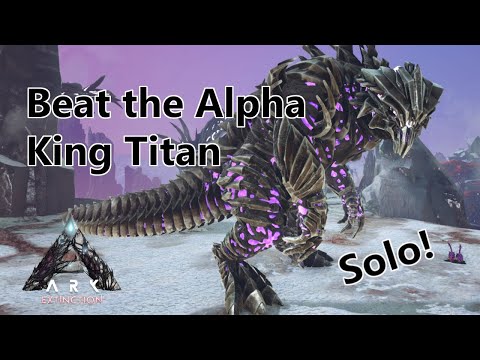 How To Beat The Alpha King Titan SOLO! - Extinction
