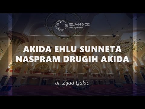 Akida Ehlu sunneta naspram drugih akida - dr. Zijad Ljakić