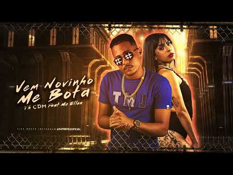 🔵 Th CDM - Mc Ellen - Vem Novinho Me Bota - Bnb No Beat