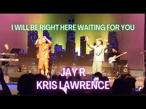 Jay R and Kris Lawrence - I Will Be Right Here Waiting for You - Live Concert in Los Angeles, CA