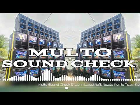 Multo Sound Check Dj John Lloyd Refil Ruado Remix Team Reunited PH