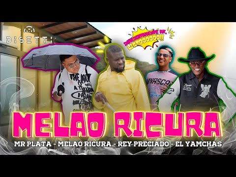 Melao Ricura - Mr Plata X Rey Preciado X El Yamcha`s X Melao Ricura (Video Oficial)