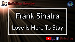 Frank Sinatra - Love Is Here To Stay (Karaoke)