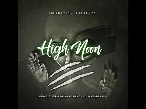 Abbas Kubaff X Khaligraph Jones X Wakadinali - "High Noon" (Official Audio)