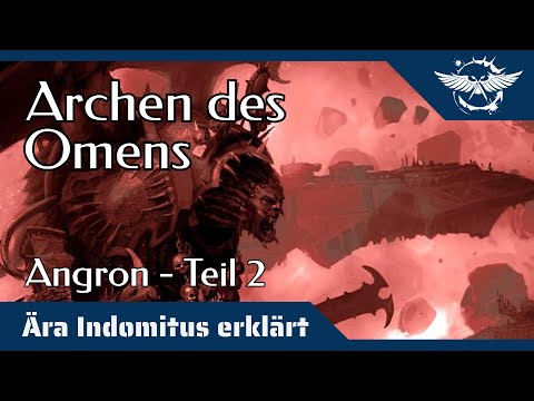 Ära Indomitus erklärt: Die Archen des Omens (Angron) - Gesamtes Lore | Teil 2