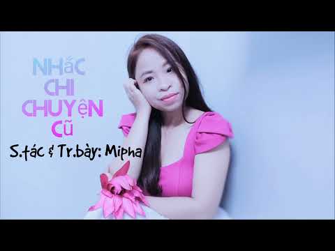 Nhắc chi chuyện cũ - Mipha
