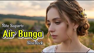 Download lagu AIR BUNGA 🎵 Rita Sugiarto (Cover Slowrock) ‼️ Lagu Dangdut Lawas Penuh Kenangan #cover #music mp3