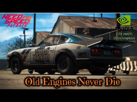 Need for Speed Payback - Campaign Gameplay Walkthrough - Old Engines Never Die (Nvidia GTX 1660Ti)