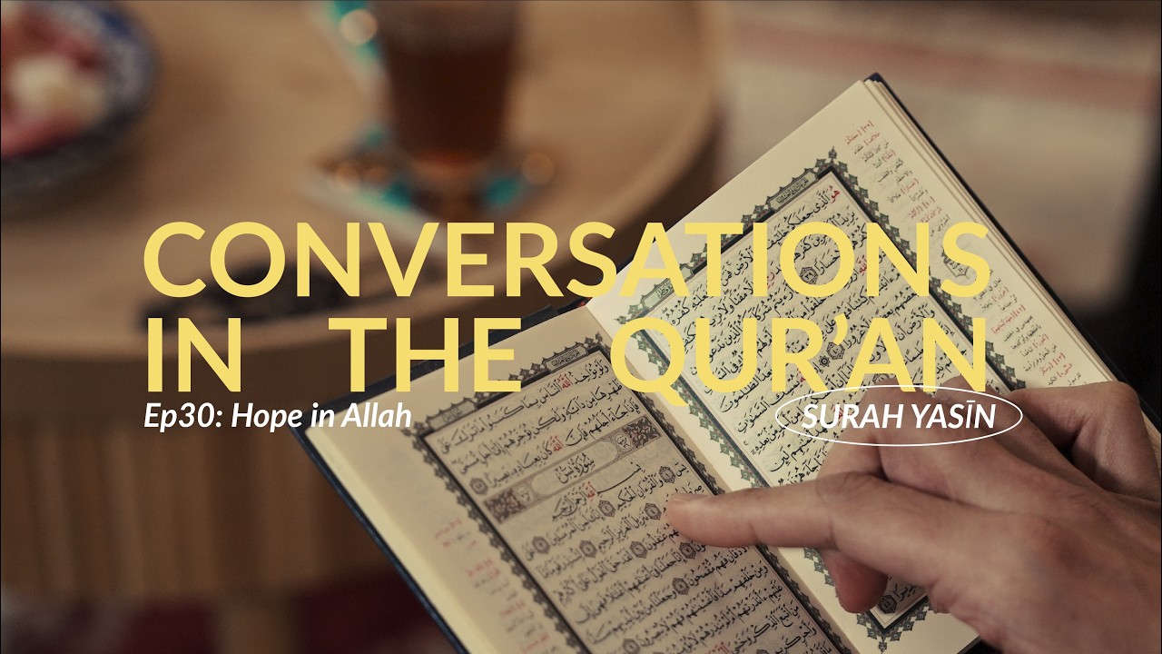 Episode 30: Conversations in the Qur'an - Tafsir of Surah Yasin | Islamic Relief UK