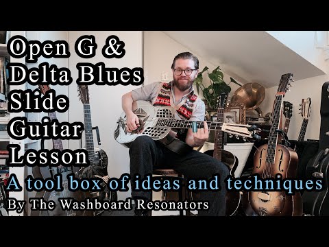 How To Play In Open G - Delta Blues - Bottleneck Slide Guitar Lesson - The Washboard Resonators