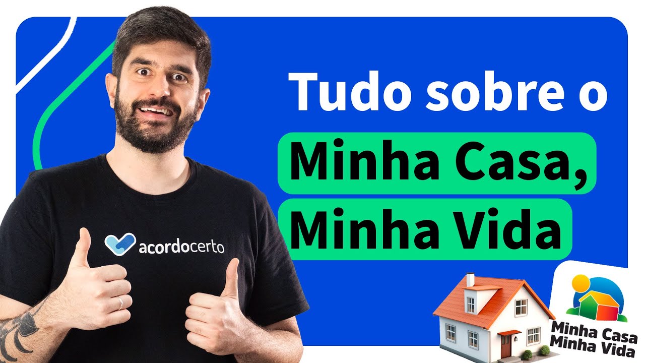 Minha Casa Minha Vida 2024: Como Funciona? Quem Pode Participar? [ATUALIZADO] - Acordo Certo