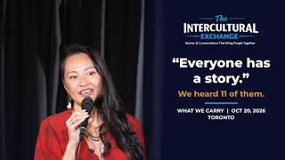 What We Carry Recap | The Intercultural Exchange, Toronto | Everyone Has a Story