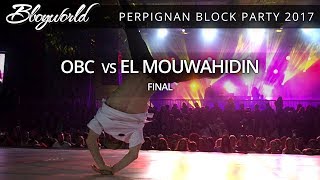 OBC vs El Mouwahidin [Final] // .Bboy World // Perpignan Block Party 2017