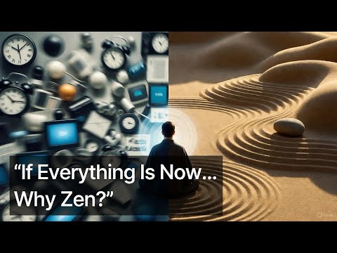 If Everything is Already NOW, Then Why Zen?