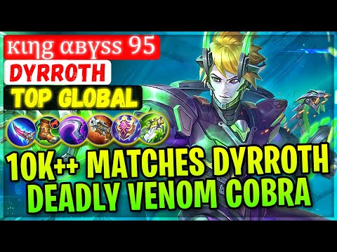 10K++ Matches Dyrroth Deadly Venom Cobra [ Top Global Dyrroth ] кιηg αвүss 95 - Mobile Legends Build