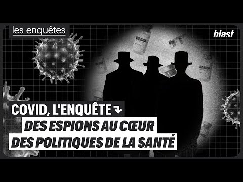 COVID, L'ENQUÊTE : DES ESPIONS AU CŒUR DES POLITIQUES DE LA SANTÉ