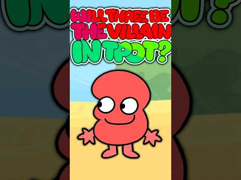 WILL THREE BE THE VILLAIN IN TPOT?  #like #tpot #bfdi #shorts #animation
