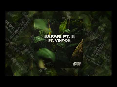 Dread Pitt - Safari pt. II (ft. VINDON)
