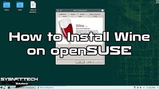 How to Install Wine on openSUSE Leap 15 | Run Windows Programs on openSUSE | SYSNETTECH Solutions