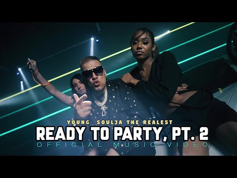 Ready To Party, Pt. 2 (Official Video) - Young Soulja The Realest