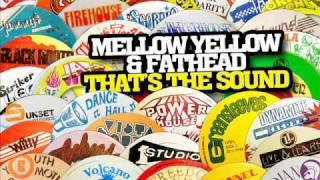 Mellow Yellow & Fathead - That's The Sound (Shank I Sheck)