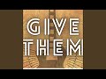 Give Them