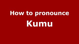 How to pronounce Kumu