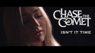 Chase the Comet - Isn’t it time (OFFICIAL MUSIC VIDEO)