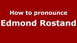 How to pronounce Edmond Rostand