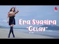 Era Syaqira Gelay Official Music Video