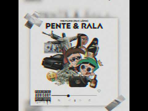 Pente&Rala - YRB Filipin (Feat. Lópín)