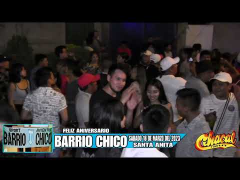 ▶ PARRANDITA CHACAL ▶ CHACAL Y SUS ESTRELLAS ▶ FELIZ ANIV. BARRIO CHICO STA ANITA (SAB 18/03/2023)