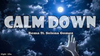 Rema, Selena Gomez - Calm Down (Lyrics)