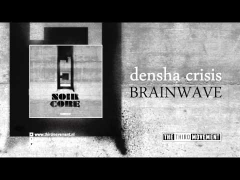 Densha Crisis - Brainwave