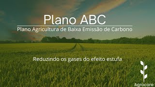 O que é o Plano ABC? Agricultura de Baixa Emissão de Carbono