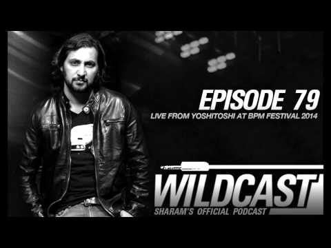 Sharam Wildcast 79 - Live from Yoshitoshi BPM Festival 2014 (Part 1)