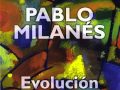 Pablo Milanes - Evolucion - Y Siempre Dimos Mas