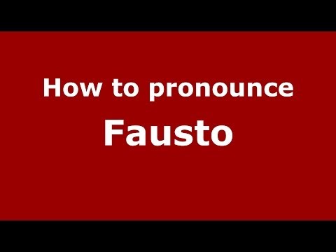 How to pronounce Fausto (Dominican Republic) - PronounceNames.com