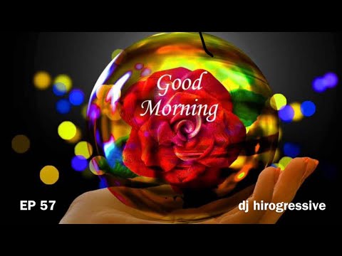 Static Movement/Morten Granau/Fabio Fusco/Symphonix/Durs/Ritmo/dj hirogressive morning set Ep57