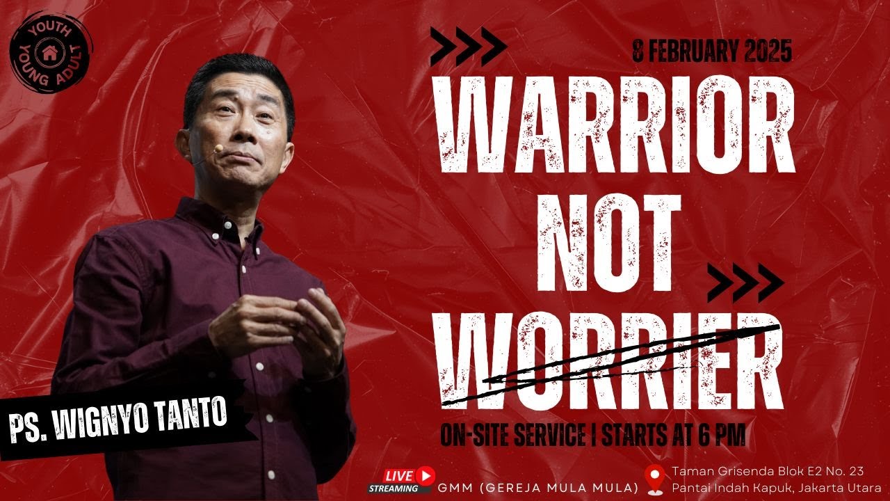 Warrior Not Worrier – Ps. Dr. Wignyo Tanto (080225)