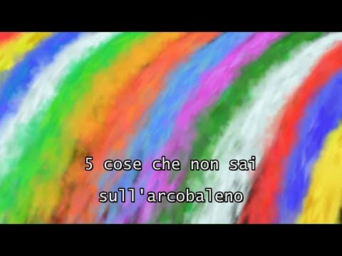 5 cose che non sai sull'arcobaleno