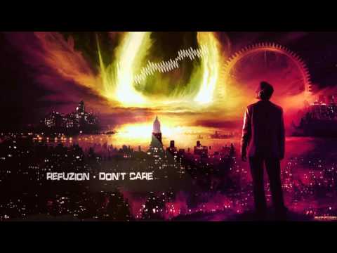 Refuzion - Don't Care [HQ Edit]