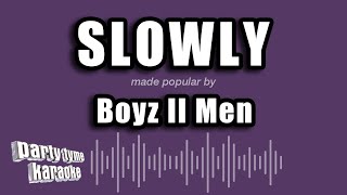 Boyz II Men - Slowly (Karaoke Version)