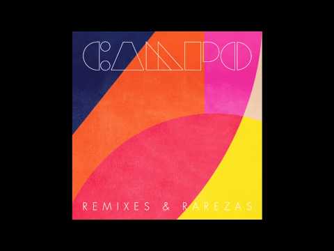 CAMPO - Remixes & Rarezas (Full Album)