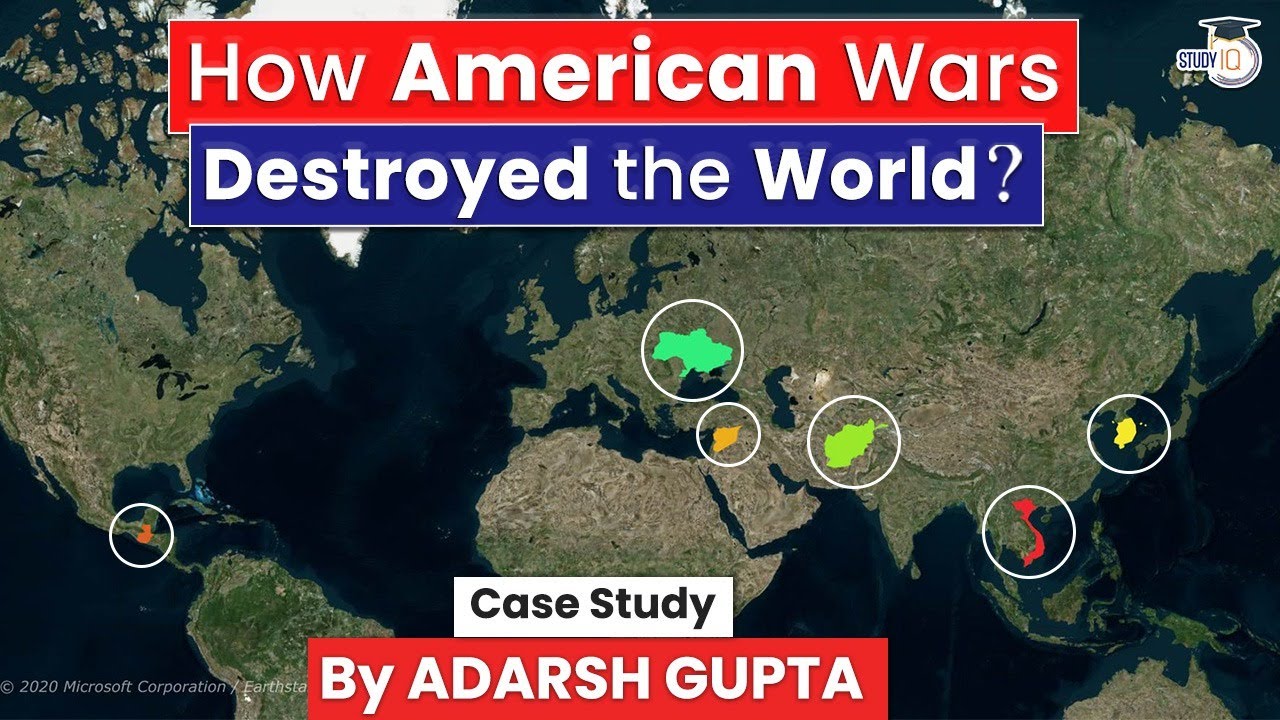 How American Wars Destroyed the World? Case Study By Adarsh Gupta